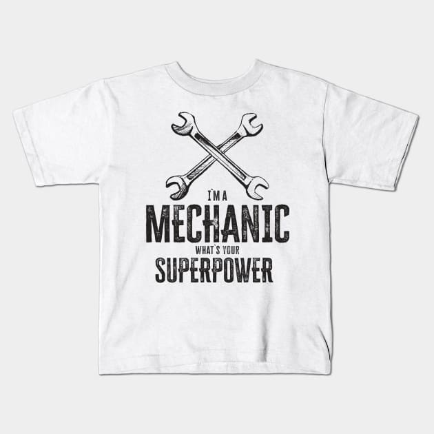 I`m a mechanic, what`s your superpower cool vintage retro garage gift Kids T-Shirt by Naumovski